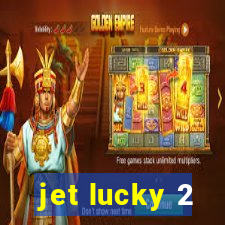 jet lucky 2